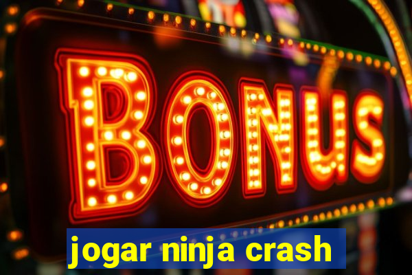 jogar ninja crash